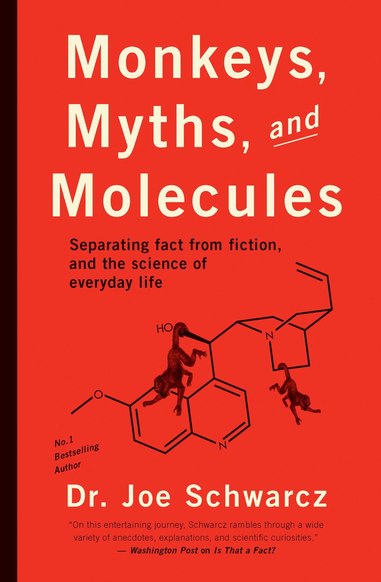 Monkeys, Myths and Molecules: Separating Fact from Fiction, and the Science of Everyday Life
