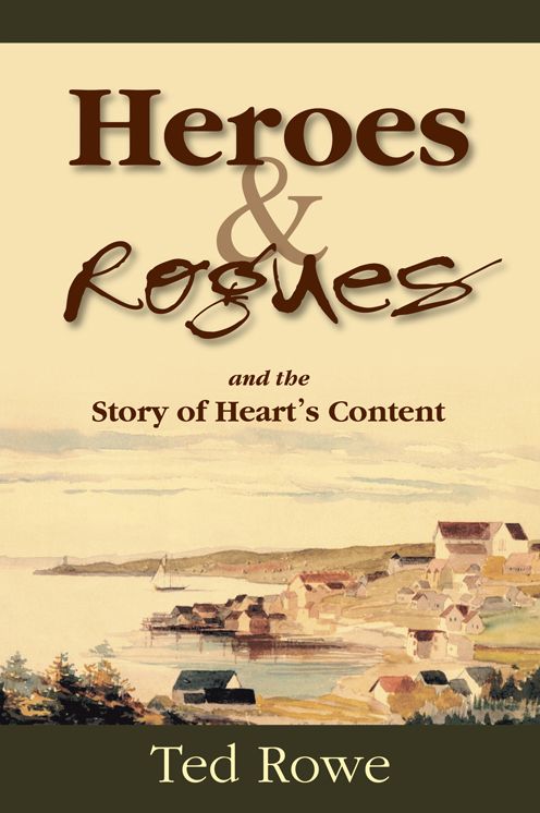 Heroes & Rogues: and the Story of Heart's Content