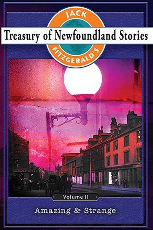 Treasury of Newfoundland Stories Volume II: Amazing and Strange
