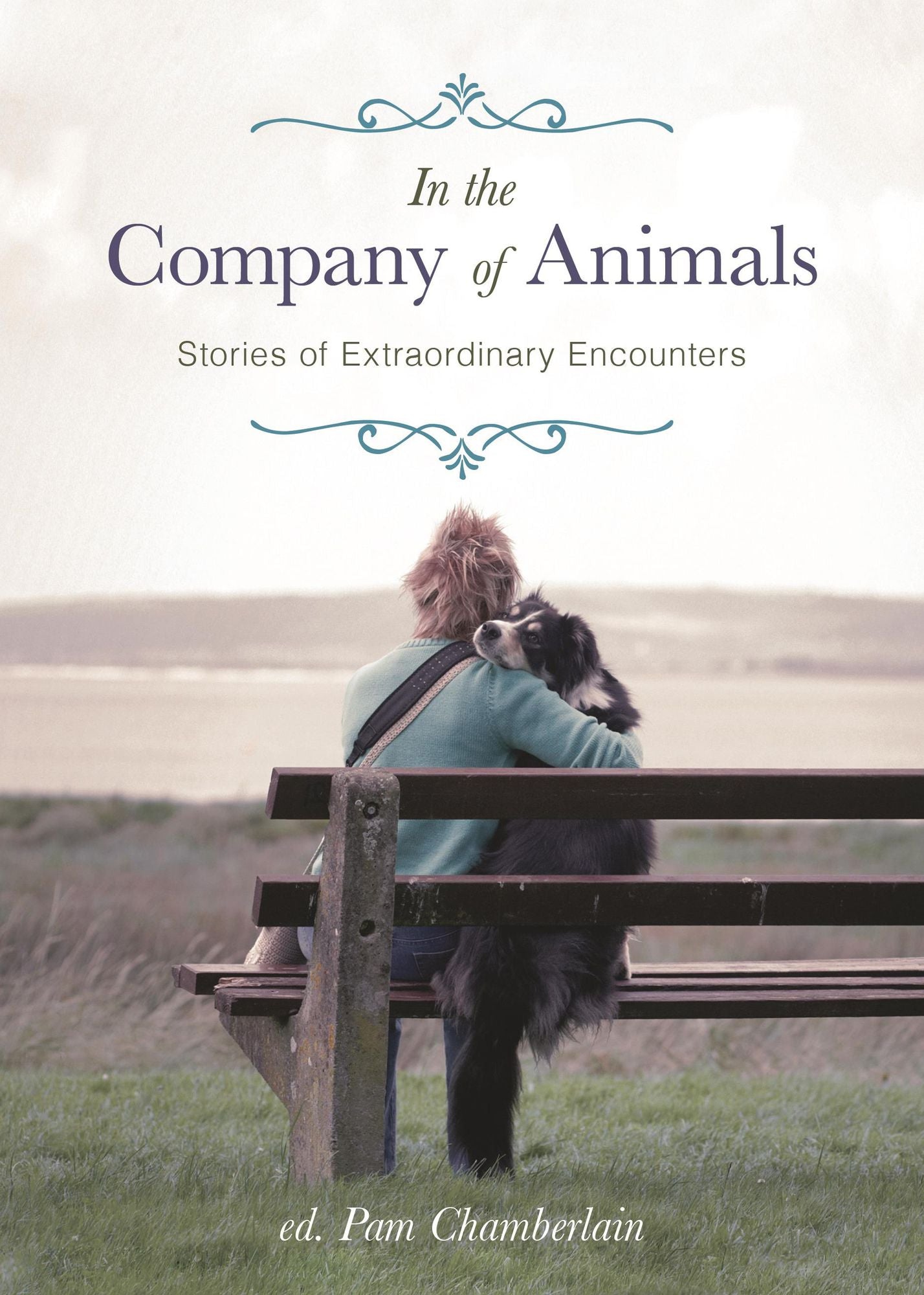 In the Company of Animals: Stories of Extraordinary Encounters