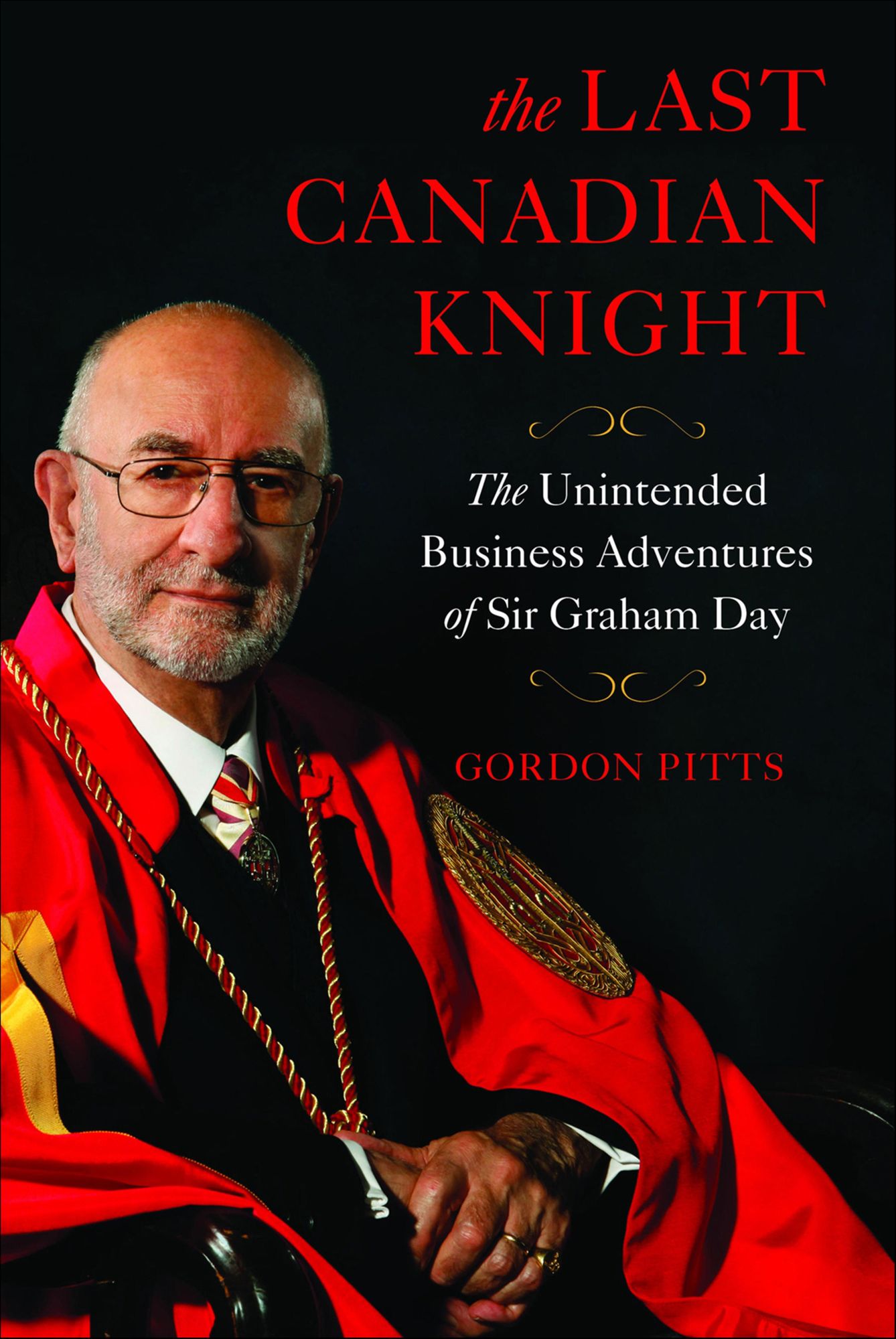 The Last Canadian Knight: The Unintended Business Adventures of Sir Graham Day