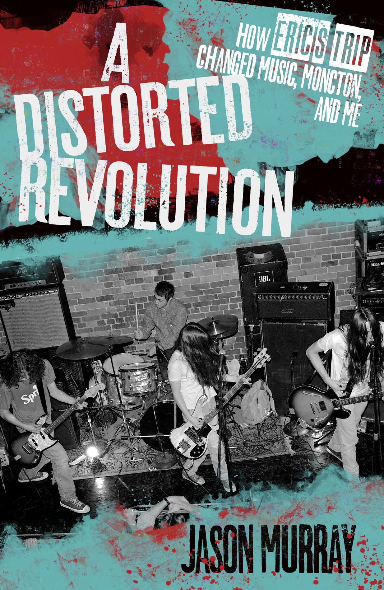 A Distorted Revolution: How Eric's Trip Changed Music, Moncton, and Me