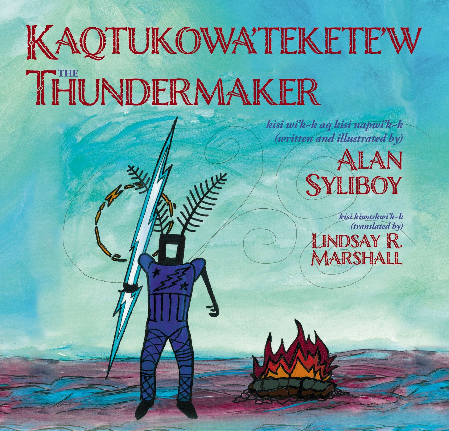 Kaqtukowa'tekete'w/ the Thundermaker