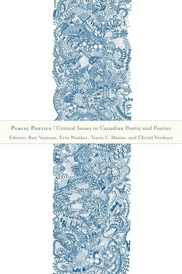 Public Poetics: Critical Issues in Canadian Poetry and Poetics