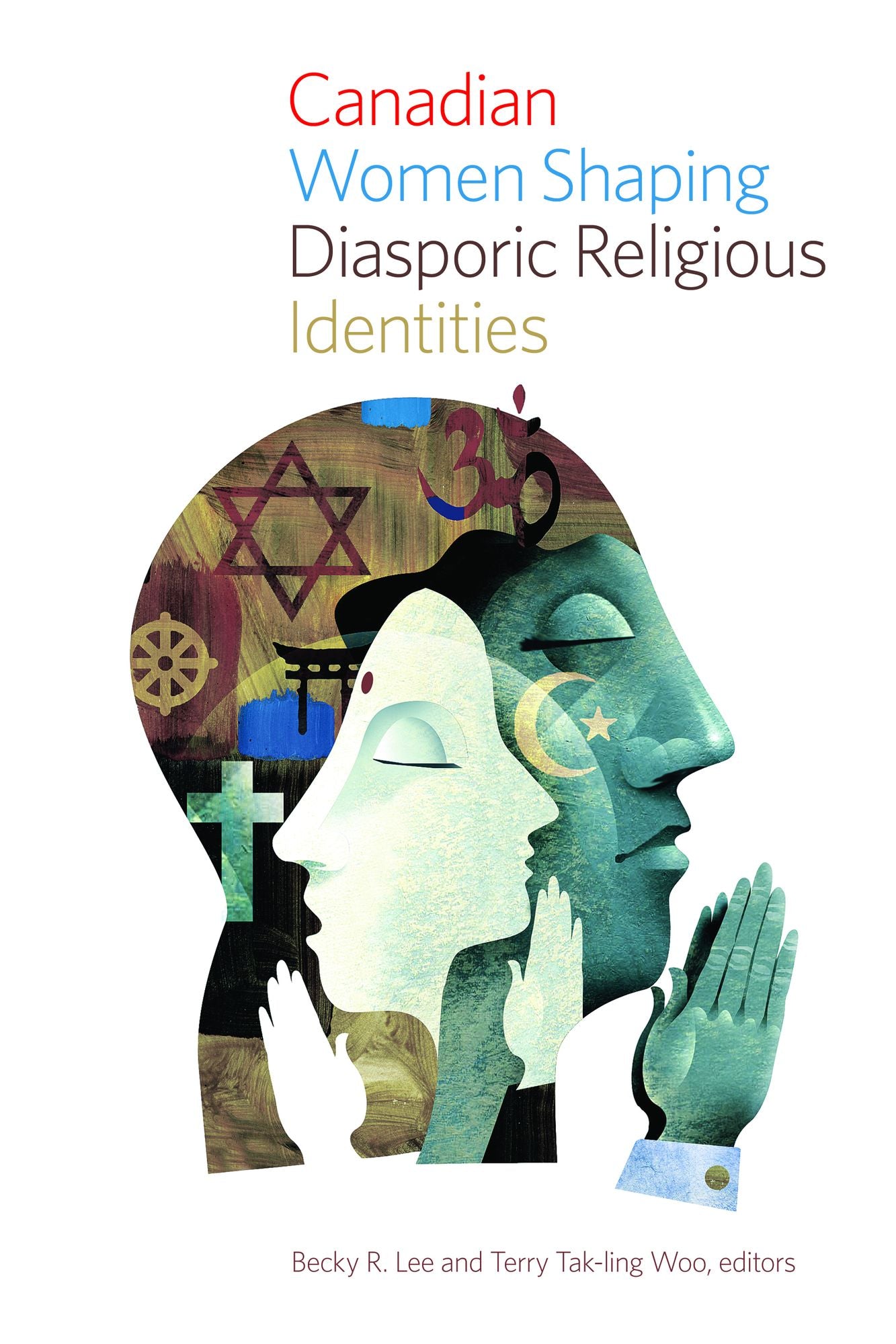 Canadian Women Shaping Diasporic Religious Identities