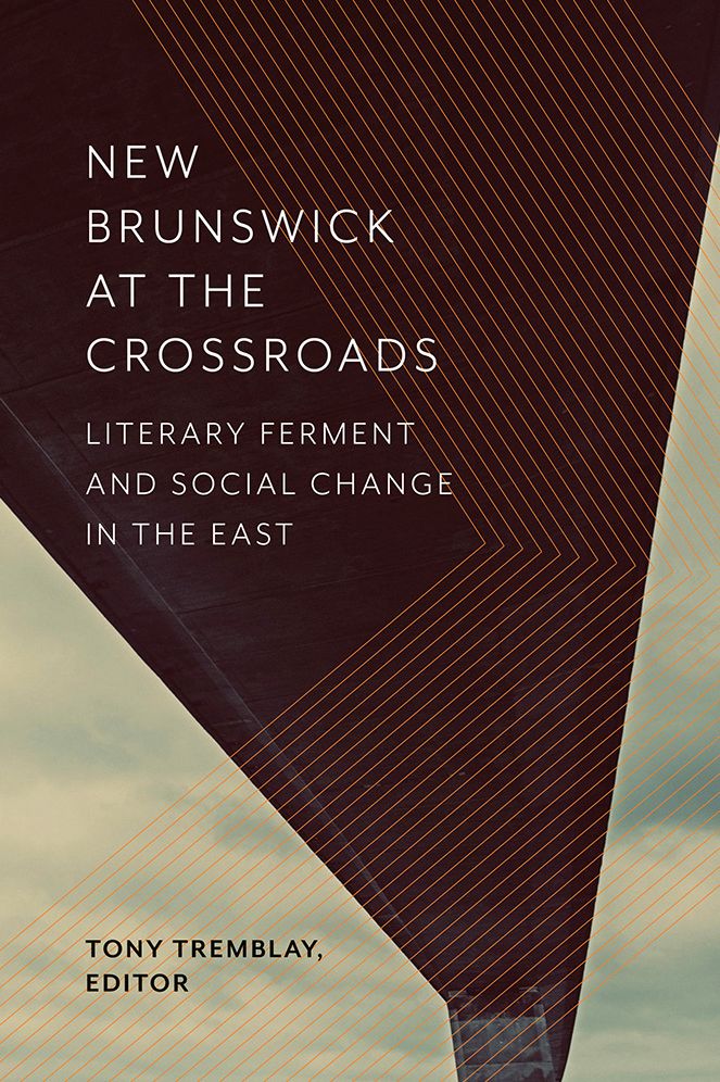 New Brunswick at the Crossroads: Literary Ferment and Social Change in the East