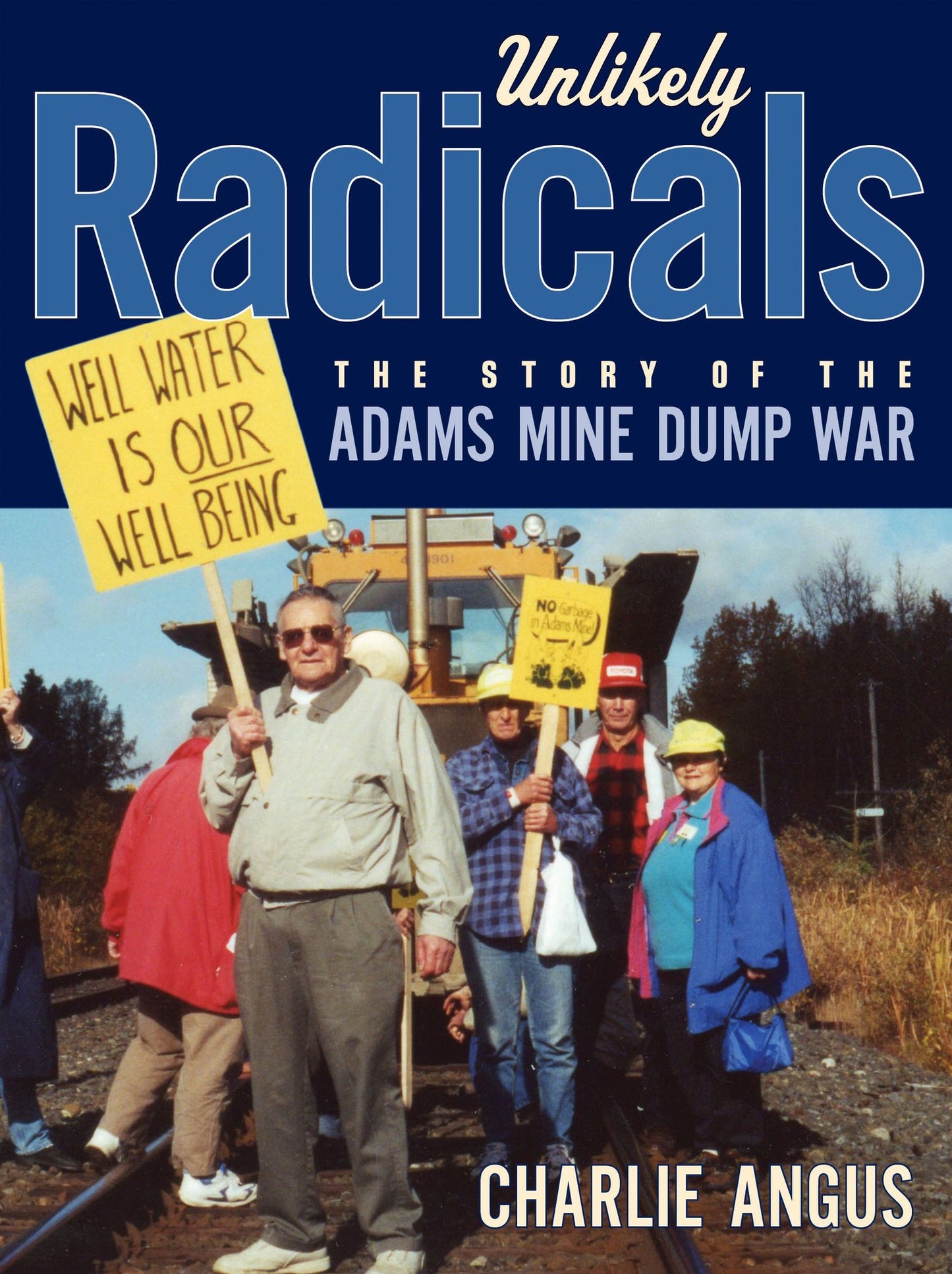 Unlikely Radicals: The Story of the Adams Mine Dump War