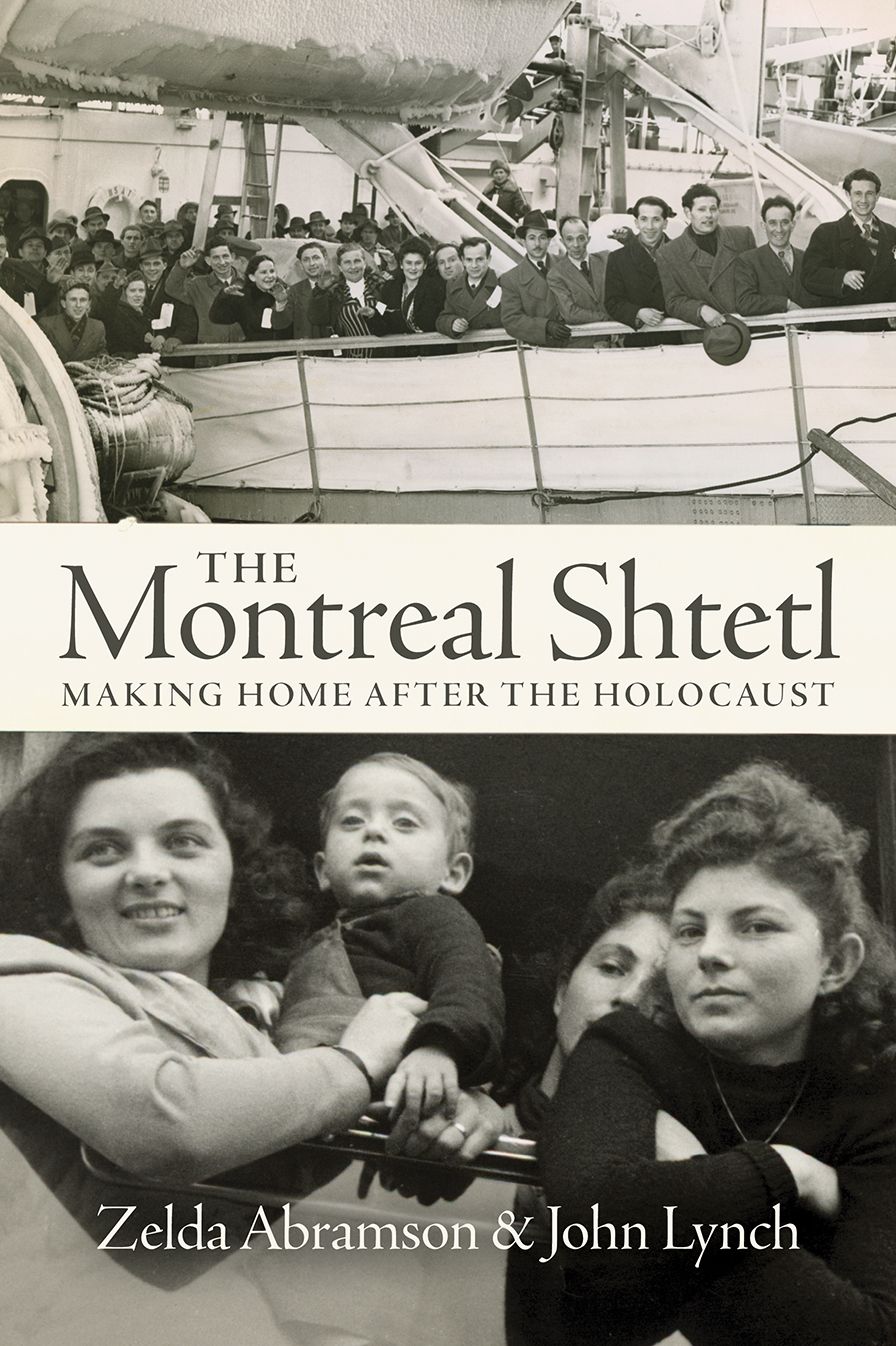 The Montreal Shtetl : Making Home After the Holocaust