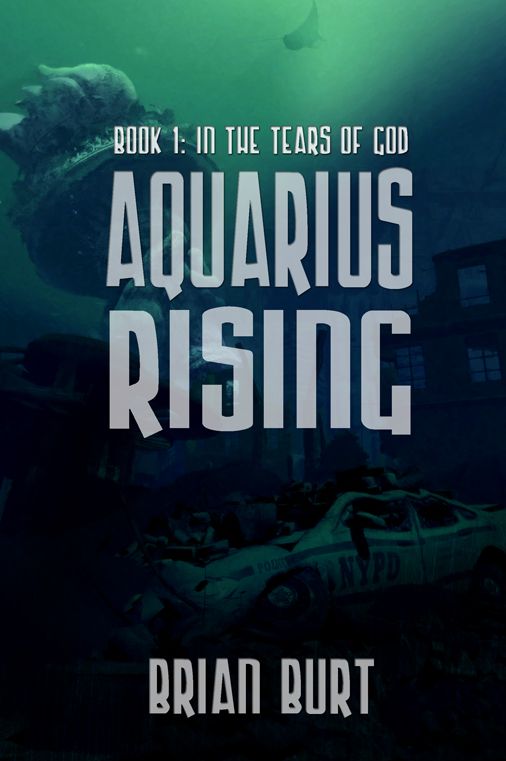 Aquarius Rising: Book 1 - In The Tears Of God