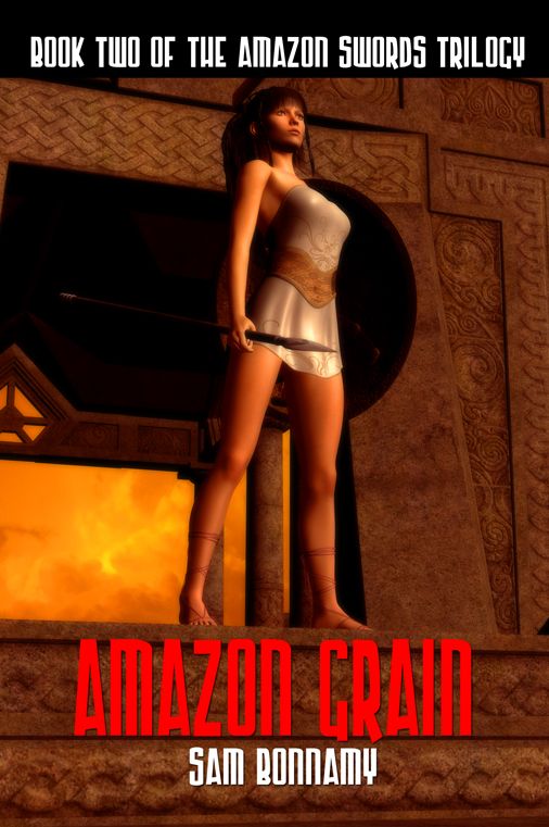 Amazon Grain: Book Two Of The Amazon Swords Trilogy