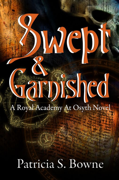 Swept And Garnished: A Royal Academy At Osyth Novel: Book 3