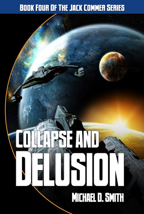 Collapse And Delusion: Book Four Of The Jack Commer Series
