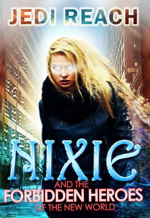 Nixie And The Forbidden Heroes Of The New World