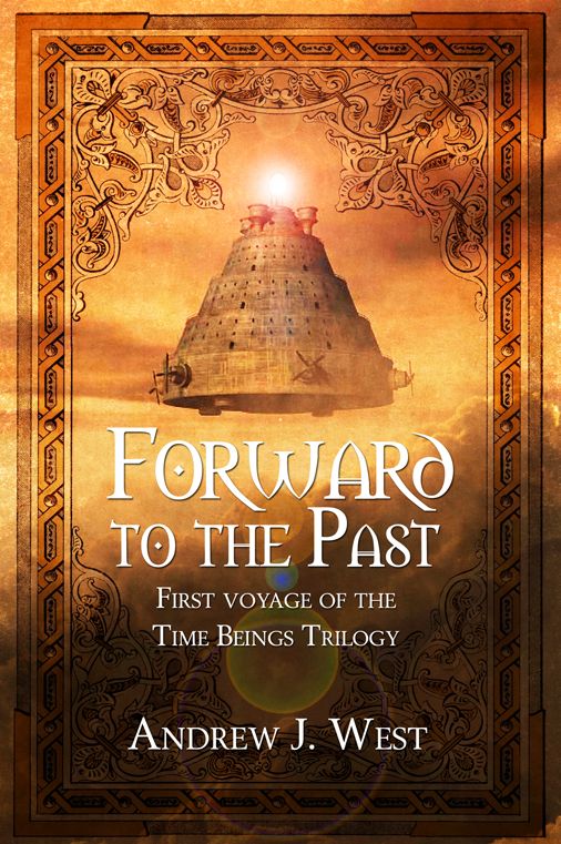 Forward To The Past: First Voyage Of The Time Beings Trilogy