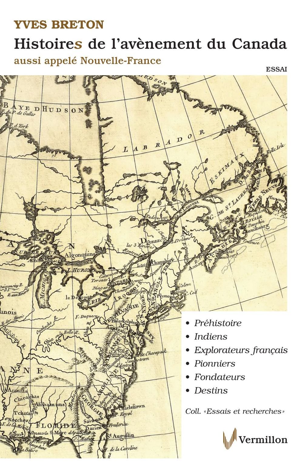 Histoires de l'avènement du Canada, aussi appelé Nouvelle France. 16e-18e siècles