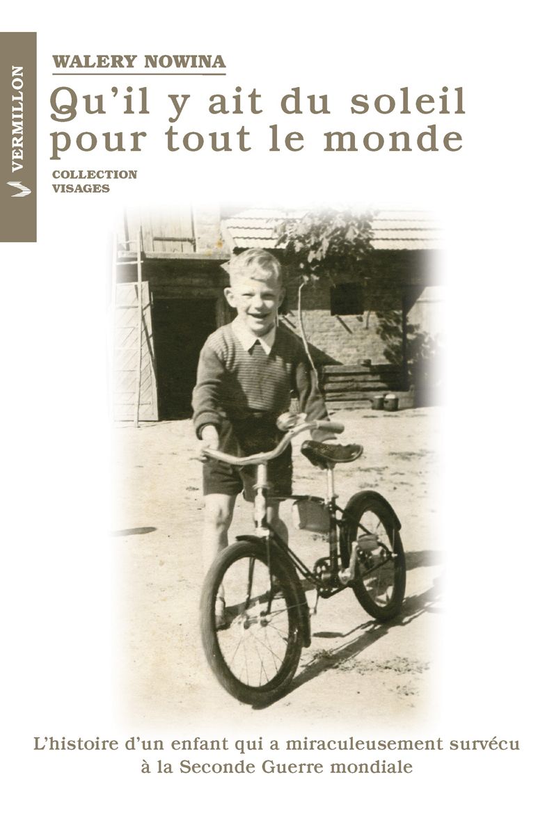 Qu'il y ait du soleil pour tout le monde: L'histoire d'un enfant qui a miraculeusement survécu à la Seconde Guerre mondiale
