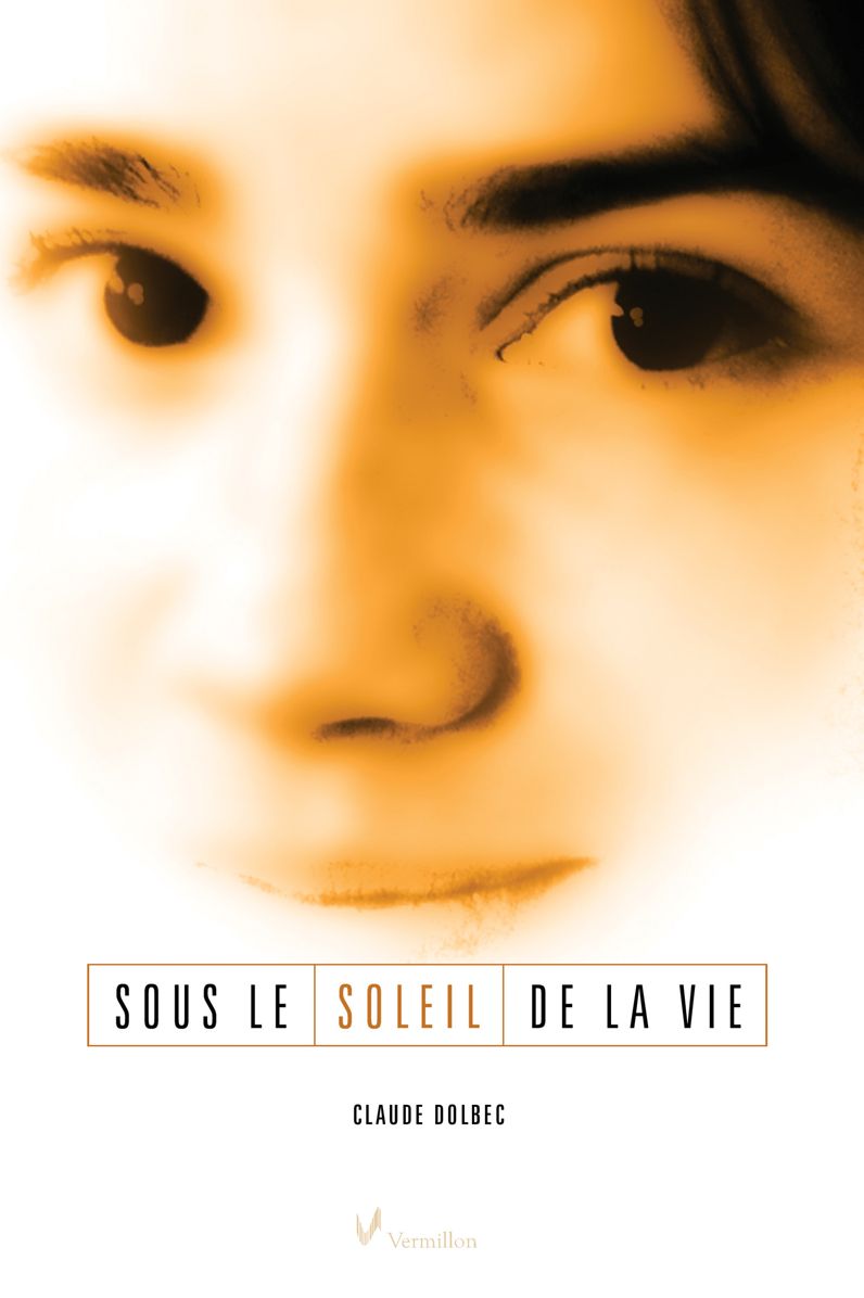 Sous le soleil de la vie