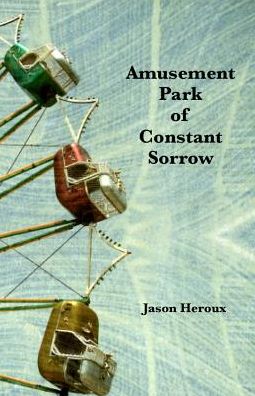 Amusement Park of Constant Sorrow