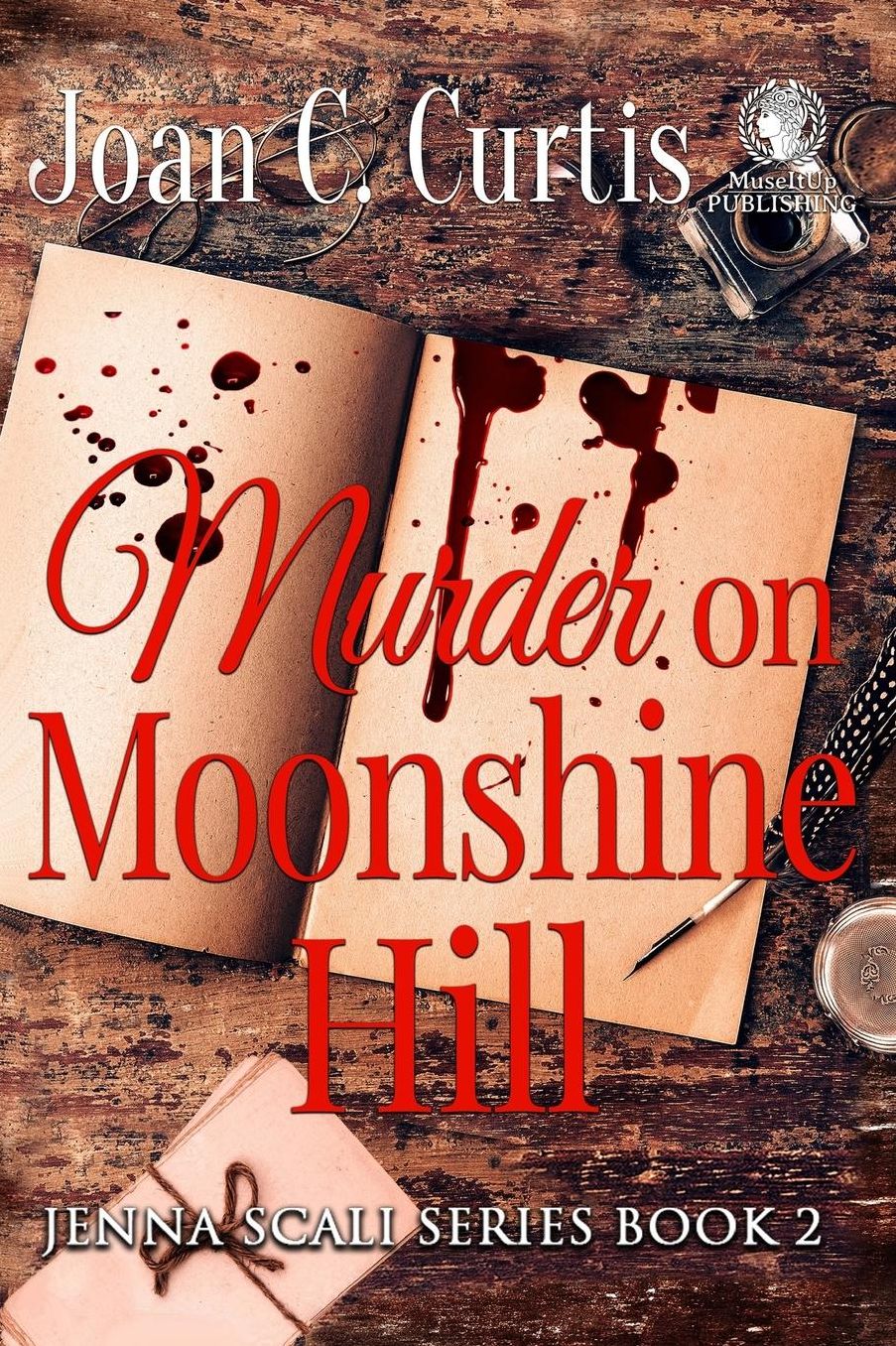 Murder on Moonshine Hill: Jenna Scali Series: Book 2