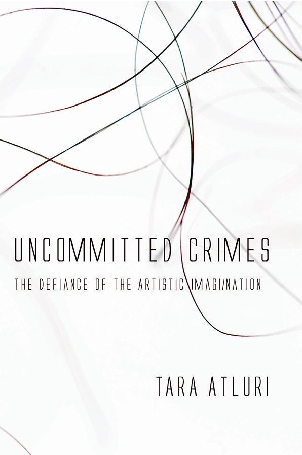 Uncommitted Crimes: The Defiance of the Artistic Imagination