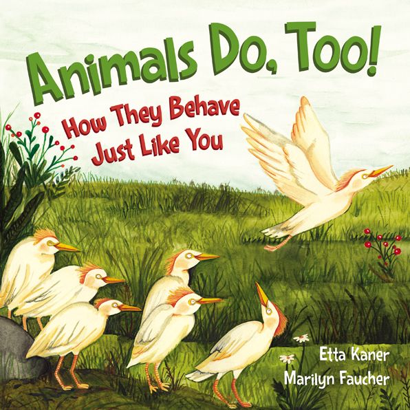 Animals Do, Too!: How They Behave Just Like You