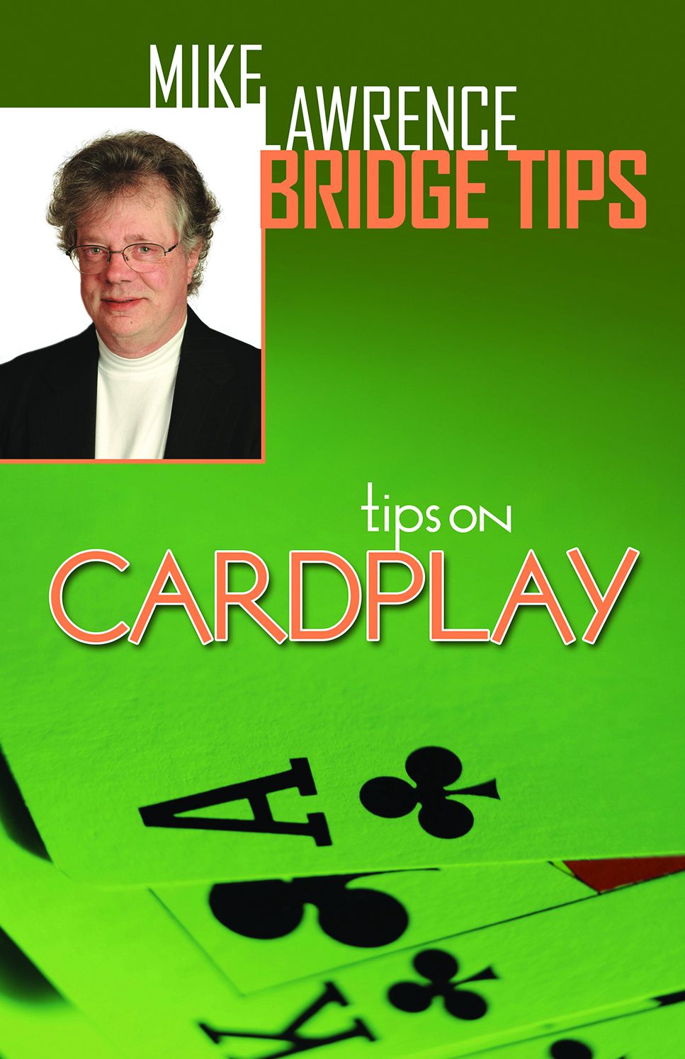 Tips on Cardplay - Mike Lawrence Bridge Tips