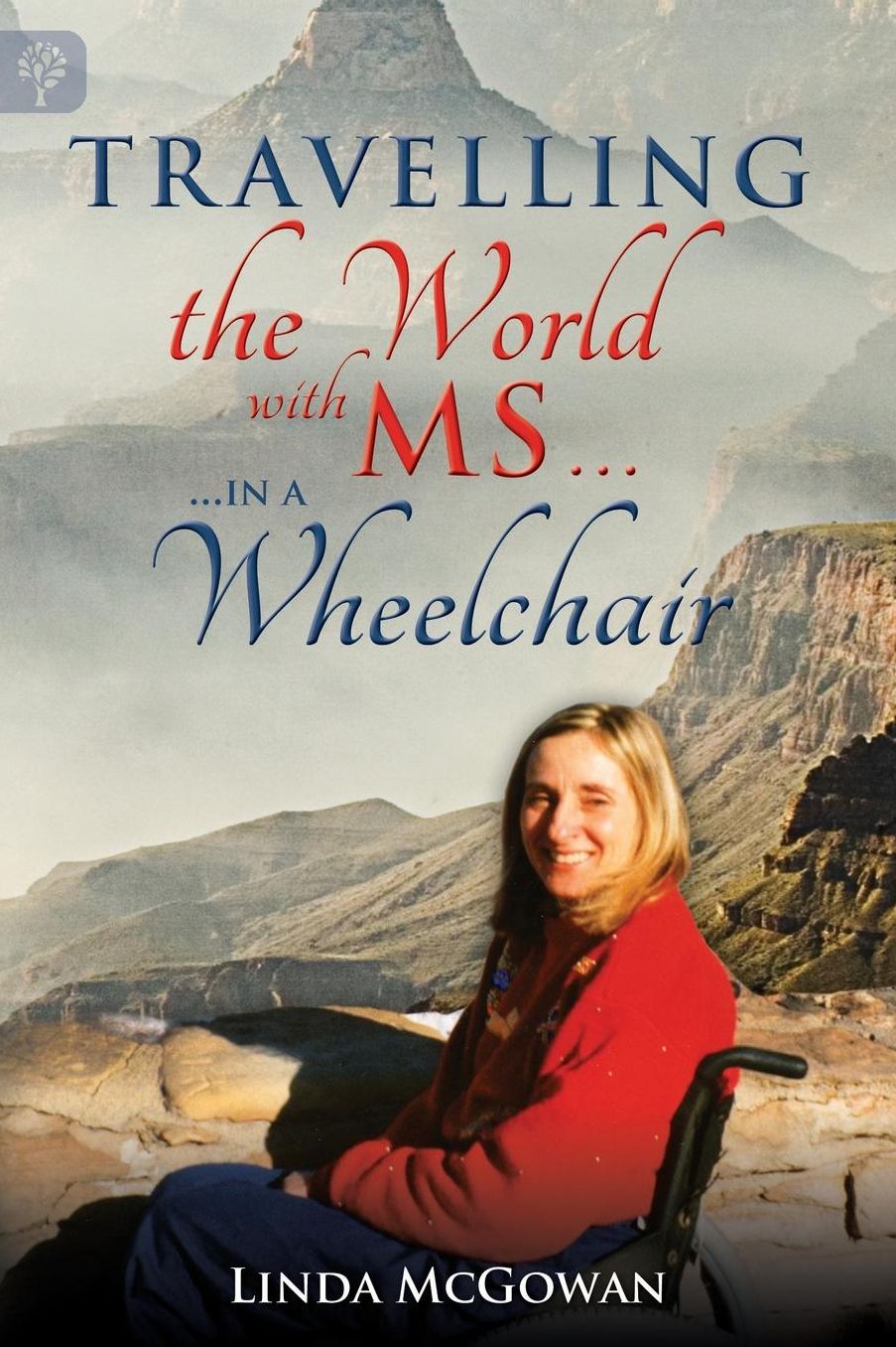 Travelling the World With MS...: ...in a Wheelchair