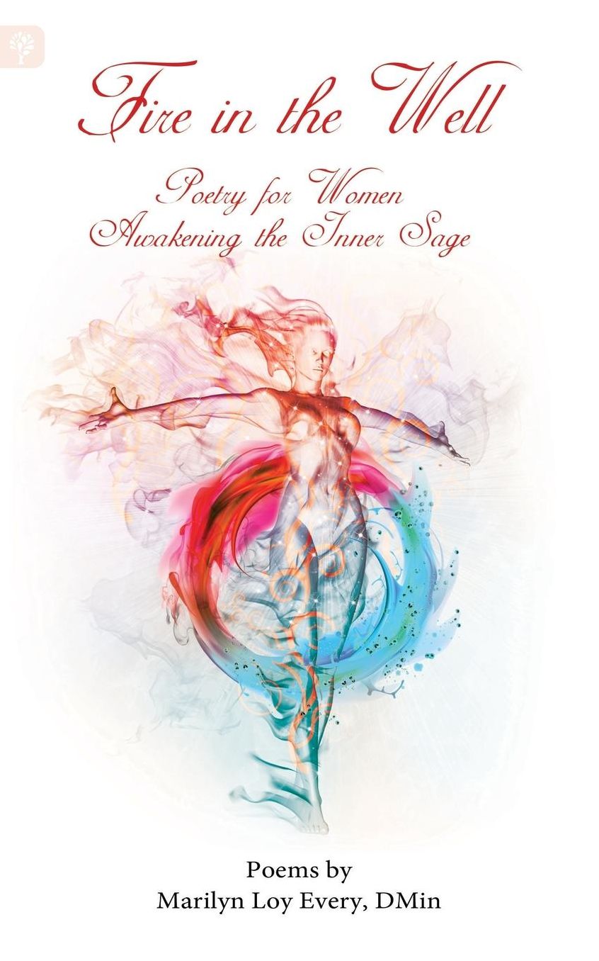 Fire in the Well: Poetry for Women Awakening the Inner Sage