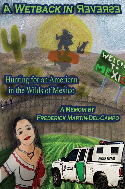 A Wetback in Reverse: Hunting for an American in the Wilds of Mexico