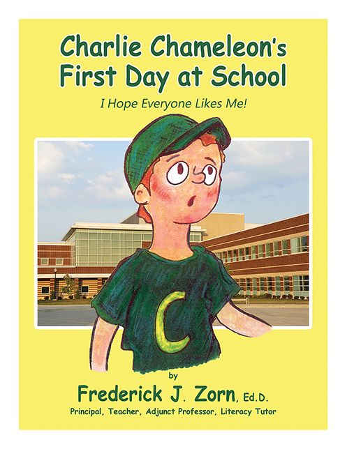 Charlie Chameleon's First Day At School: I Hope Everyone Likes Me!