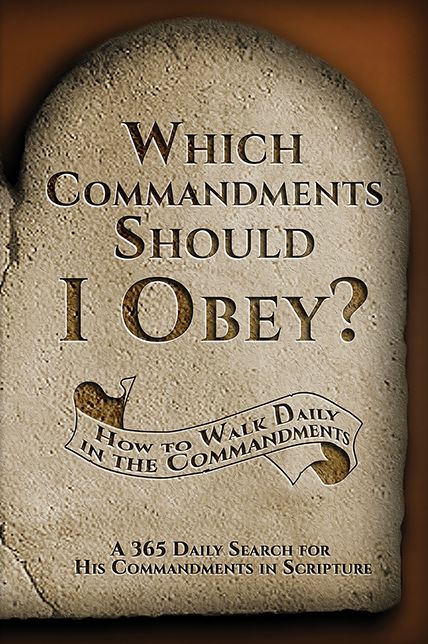 Which Commandments Should I Obey?: A 365 Daily Search for His Commandments in Scripture