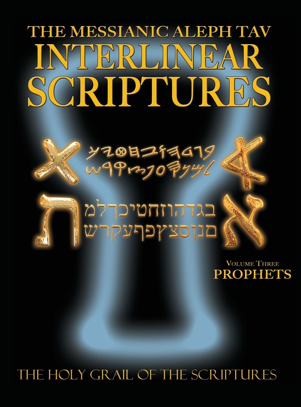 Messianic Aleph Tav Interlinear Scriptures Volume Three the Prophets, Paleo and Modern Hebrew-Phonetic Translation-English, Bold Black Edition Study Bible