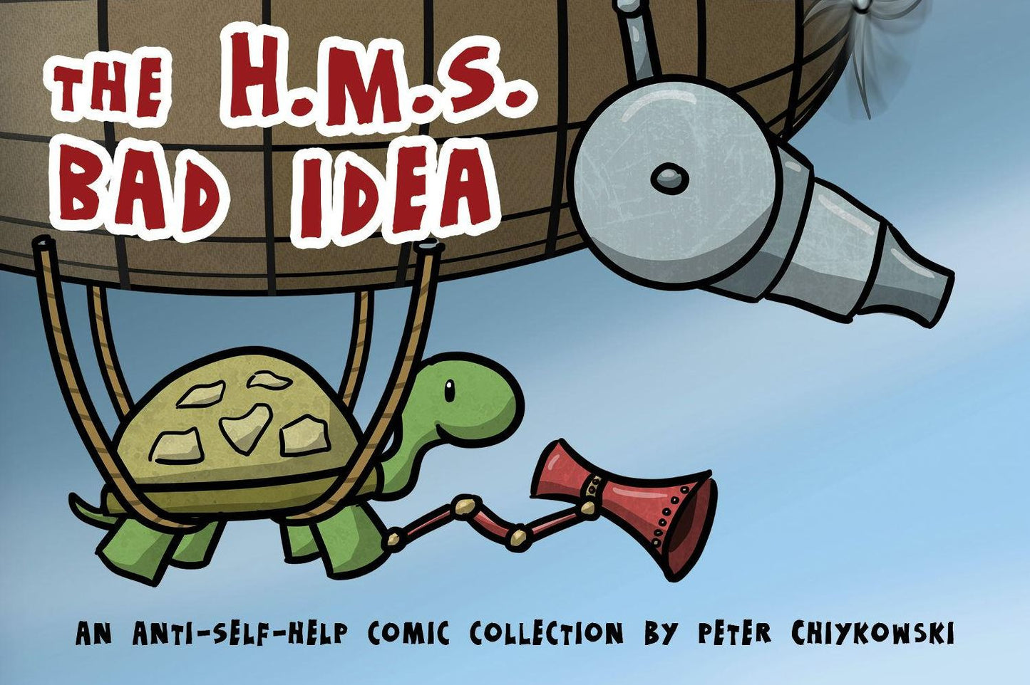 The H.M.S. Bad Idea: An Anti-Self-Help Comic Collection