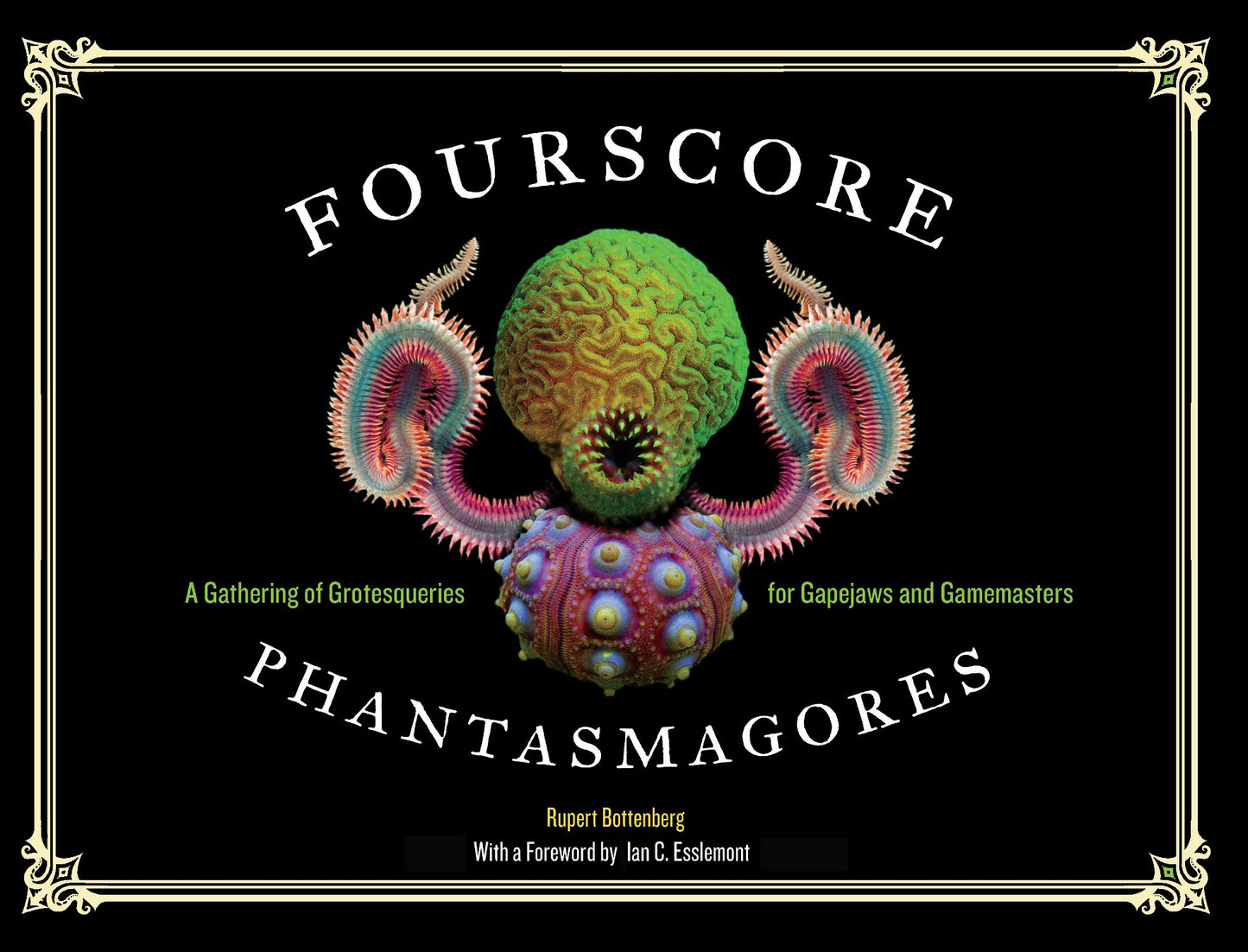Fourscore Phantasmagores: A Gathering of Grotesqueries for Gapejaws and Gamemasters