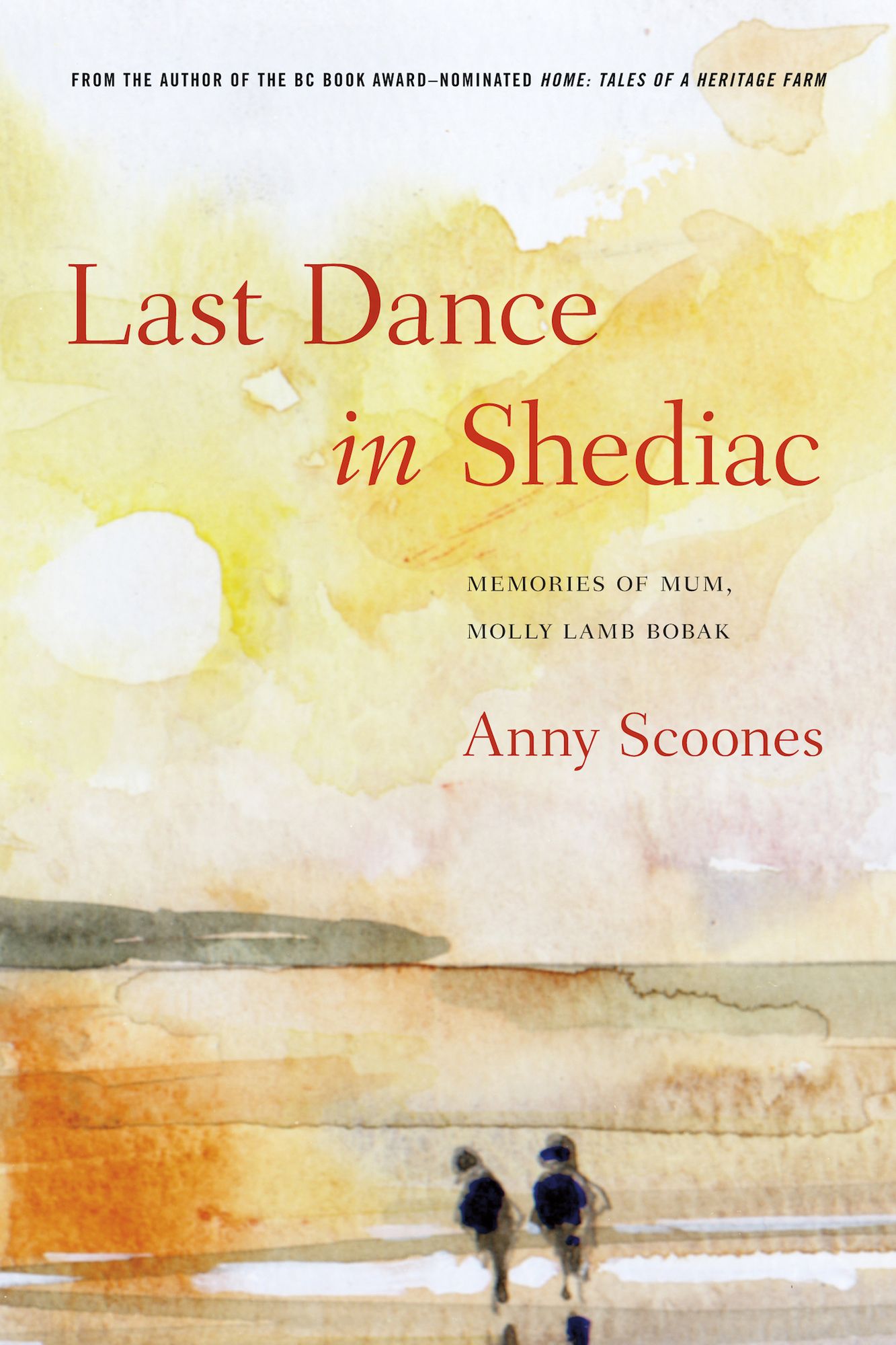 Last Dance in Shediac: Memories of My Mum, Molly Lamb Bobak