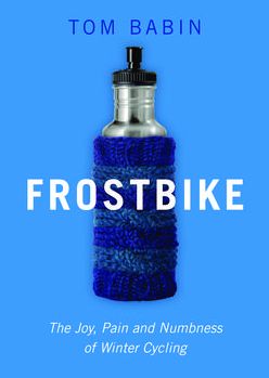 Frostbike: The Joy, Pain and Numbness of Winter Cycling