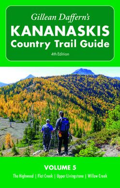 Gillean Daffern's Kananaskis Country Trail Guide - 4th Edition: Volume 5: Highwood - Flat Creek - Upper Livingstone - Willow Creek