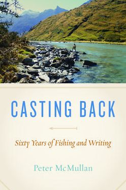 Casting Back: Sixty Years of Writing and Fishing