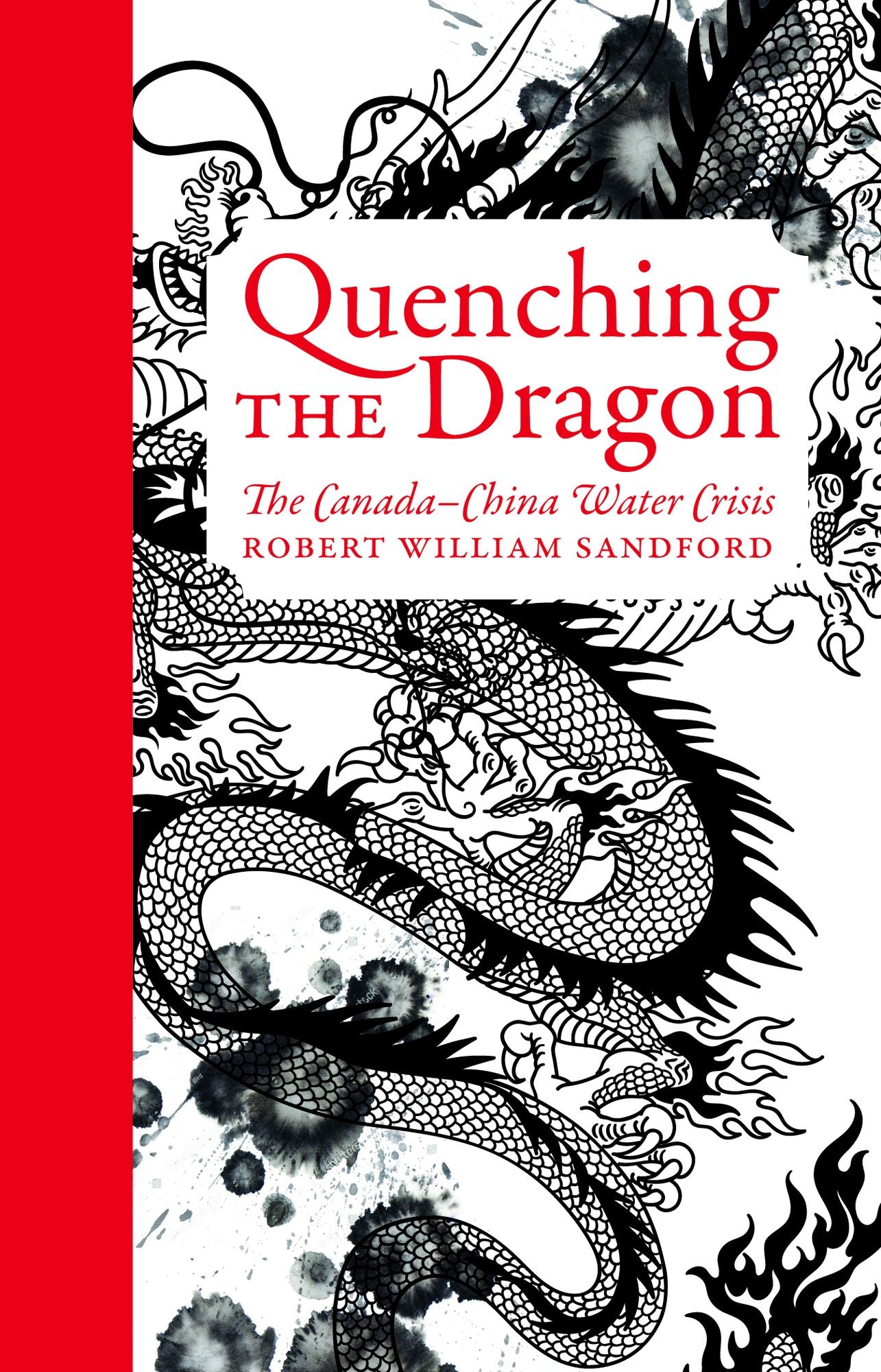 Quenching the Dragon: The Canada-China Water Crisis - An Rmb Manifesto