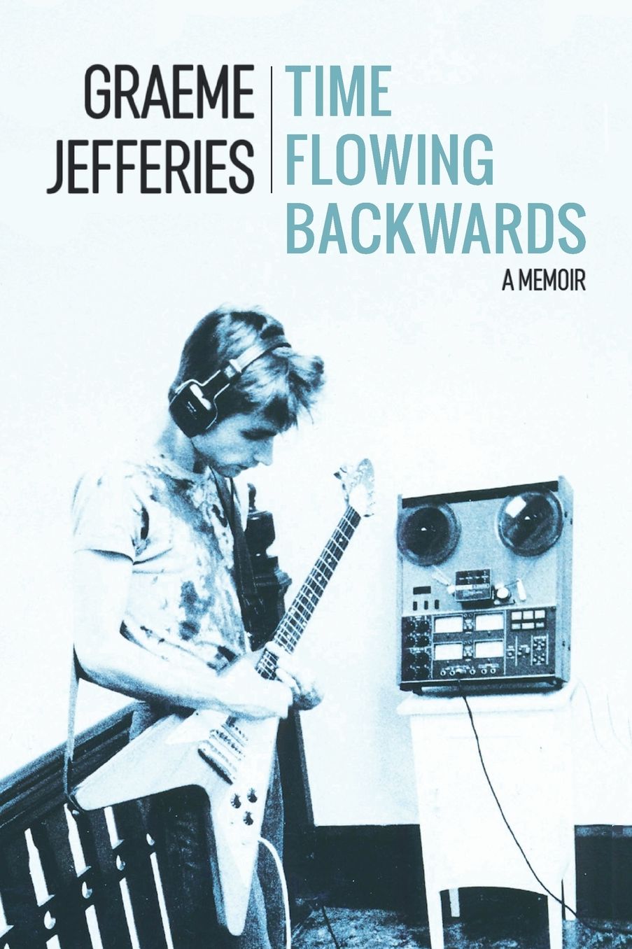 Time Flowing Backwards: A Memoir
