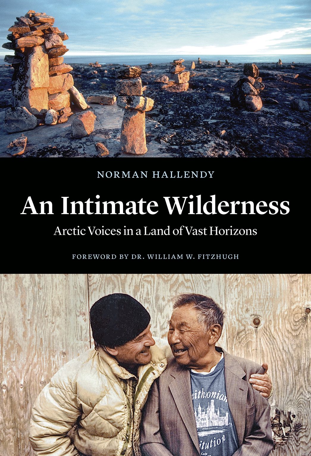 An Intimate Wilderness: Arctic Voices in a Land of Vast Horizons
