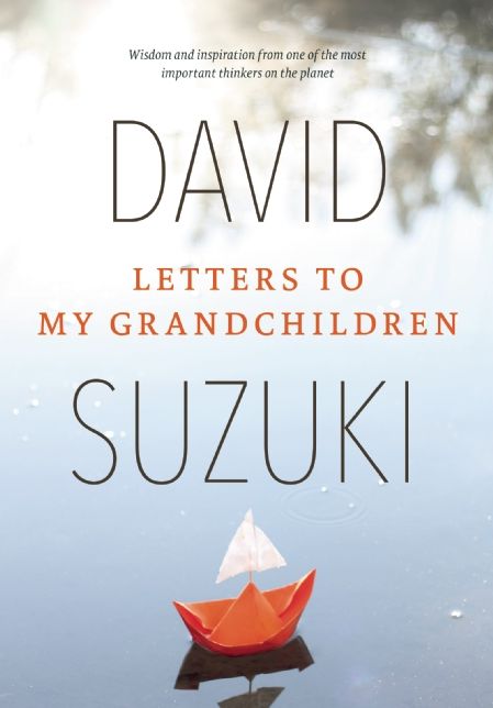 Letters to My Grandchildren: Wisdom and Inspiration from One of the Most Important Thinkers on the Planet