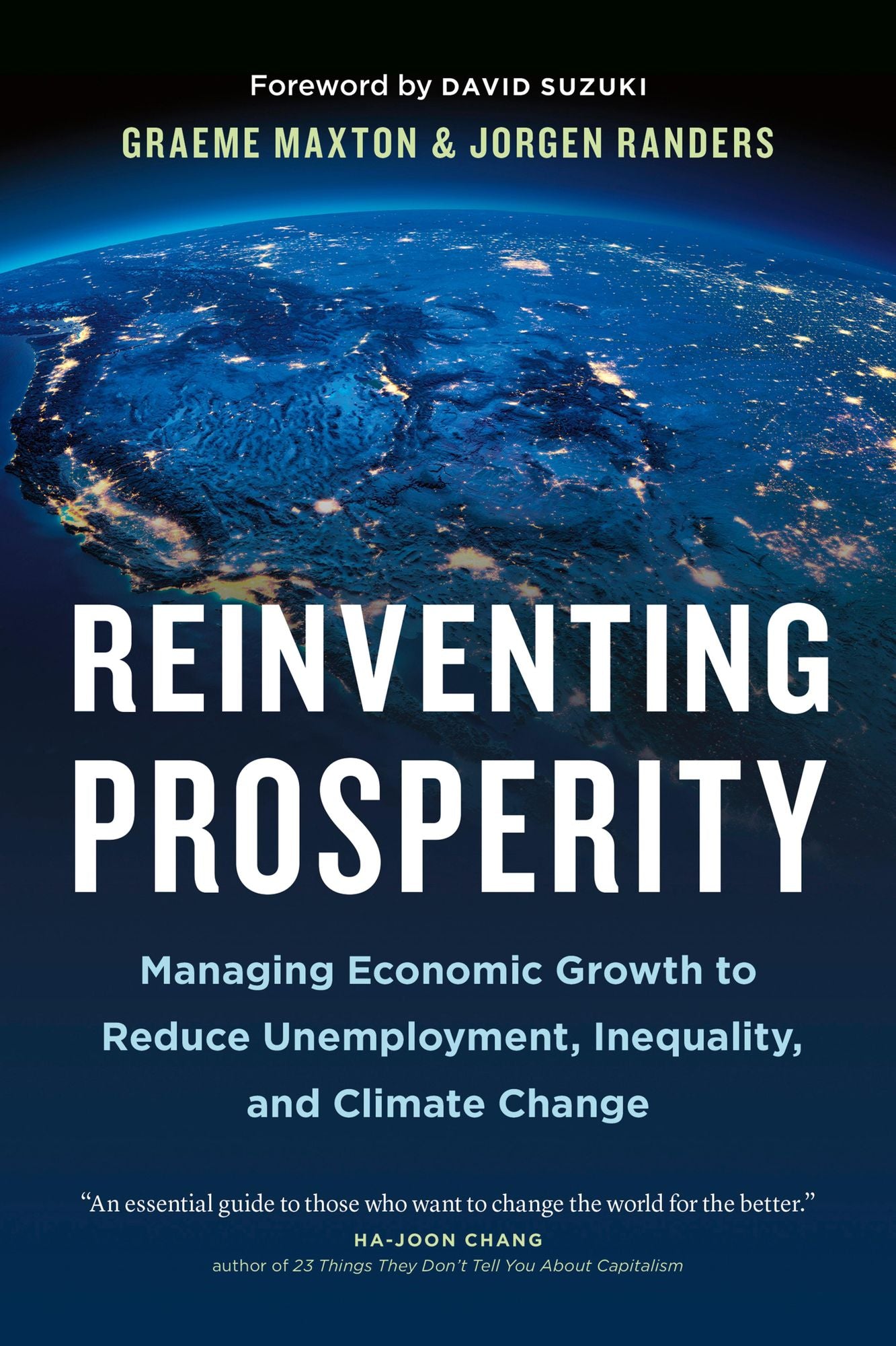 Reinventing Prosperity: Managing Economic Growth to Reduce Unemployment, Inequality, and Climate Change