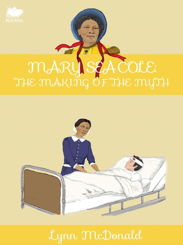 Mary Seacole: The Making of the Myth