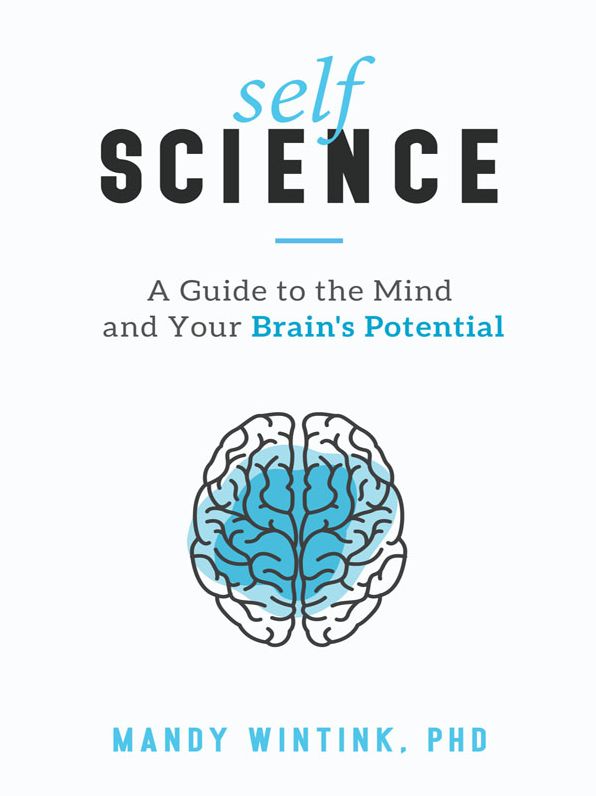 Self Science: A Guide to the Mind and Your Brain's Potential