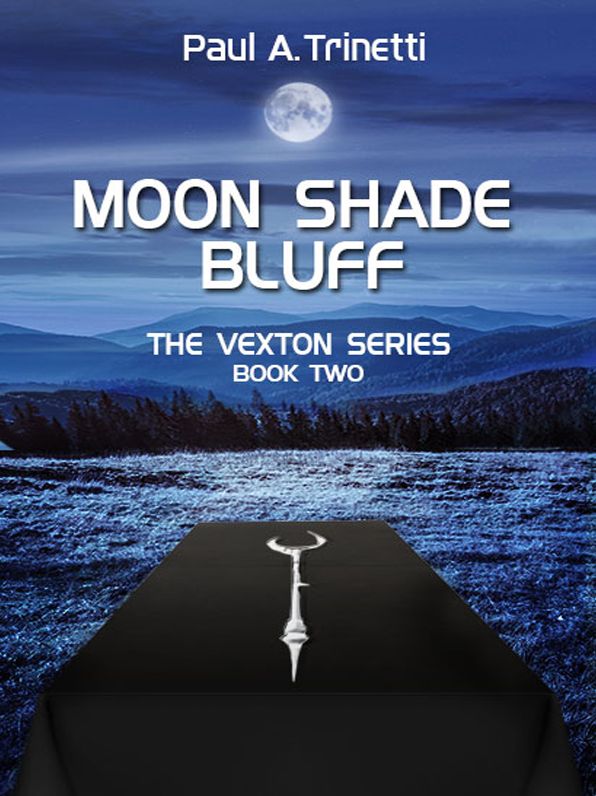 Moon Shade Bluff: The Vexton Trilogy, Book Two