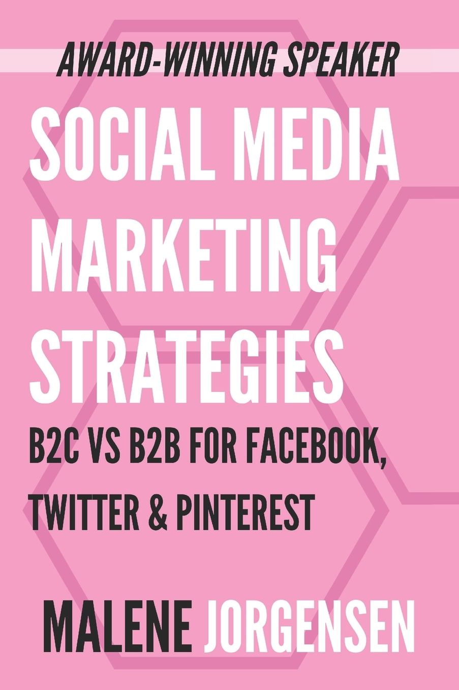 Social Media Marketing Strategies: B2C vs. B2B for Facebook, Twitter and Pinterest