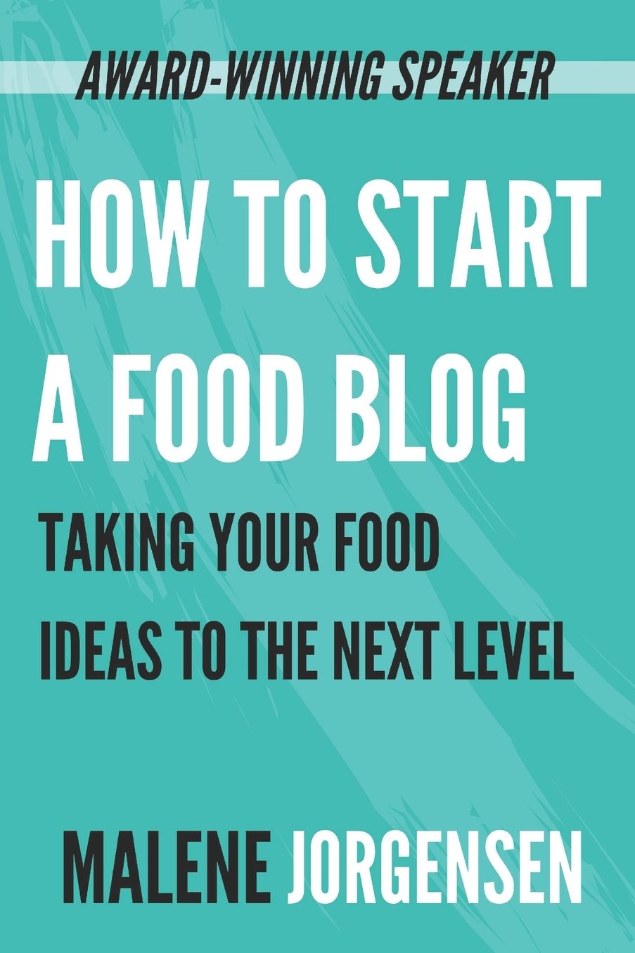 How to Start a Food Blog: Taking Your Food Ideas to the Next Level