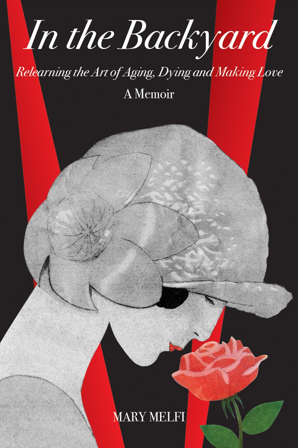 In the Backyard: Relearning the Art of Aging, Dying and Making Love