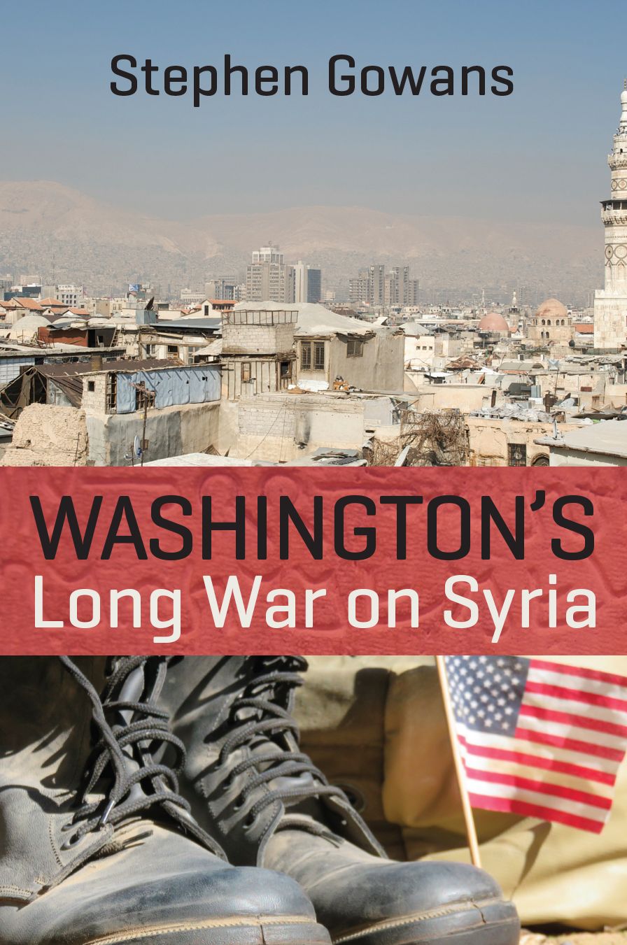 Washington's Long War on Syria